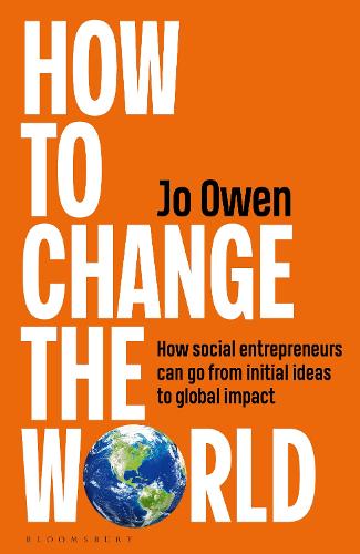 Бумажная книга «How to Change the World: How social entrepreneurs can go from initial ideas to global impact», автор Джо Оуэн - фото №1