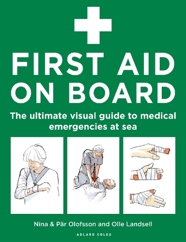 Бумажная книга «First Aid On Board: The ultimate visual guide to medical emergencies at sea», авторов Нина Олофссон, Пэр Олофссон - фото №1
