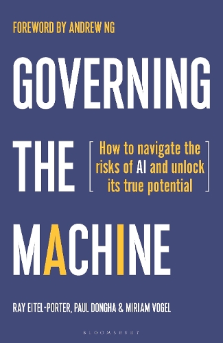 Бумажная книга «Governing the Machine: How to navigate the risks of AI and unlock its true potential», авторов Мириам Фогель, Пол Донга, Рэй Айтель-Портер - фото №1