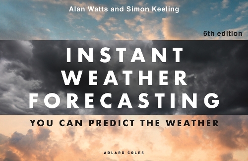 Паперова книга «Instant Weather Forecasting 6th edition: You can predict the weather», авторів Алан Воттс, Саймон Кілінг - фото №1