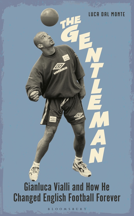 Бумажная книга «The Gentleman: Gianluca Vialli and How He Changed English Football Forever», автор Лука Даль Монте - фото №1
