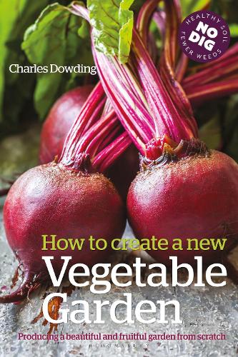 Паперова книга «How to Create a New Vegetable Garden: Producing a beautiful and fruitful garden from scratch», автор Чарльз Даудінг - фото №1