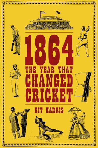 Паперова книга «1864: The Year That Changed Cricket», автор Кіт Гарріс - фото №1