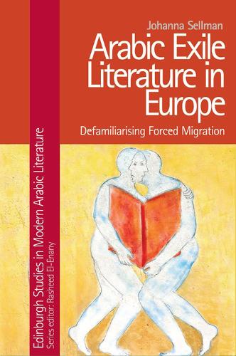 Бумажная книга «Arabic Exile Literature in Europe: Forced Migration and Speculative Fiction», автор Йоханна Селлман - фото №1