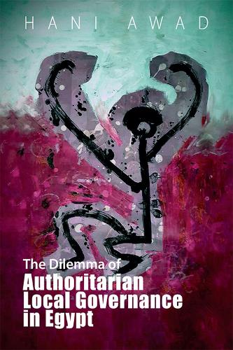 Бумажная книга «The Dilemma of Authoritarian Local Governance in Egypt», автор Хани Авад - фото №1