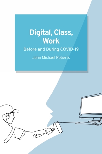 Бумажная книга «Digital, Class, Work: Before and During Covid-19», автор Джон Майкл Робертс - фото №1