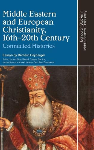 Бумажная книга «Middle Eastern and European Christianity, 16th-20th Century: Connected Histories», автор Бернар Хейбергер - фото №1