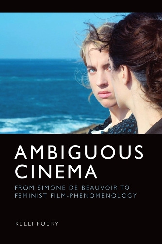 Бумажная книга «Ambiguous Cinema: From Simone De Beauvoir to Feminist Film-Phenomenology», автор Келли Фьюри - фото №1