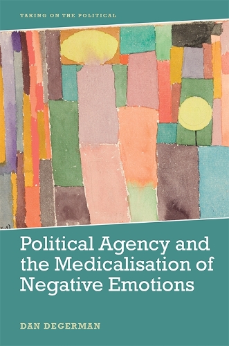 Бумажная книга «Political Agency and the Medicalisation of Negative Emotions», автор Дэн Дегерман - фото №1