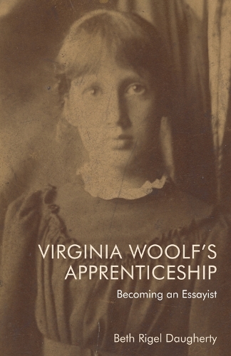Бумажная книга «Virginia Woolf's Apprenticeship: Becoming an Essayist», автор Бет Ригель Догерти - фото №1
