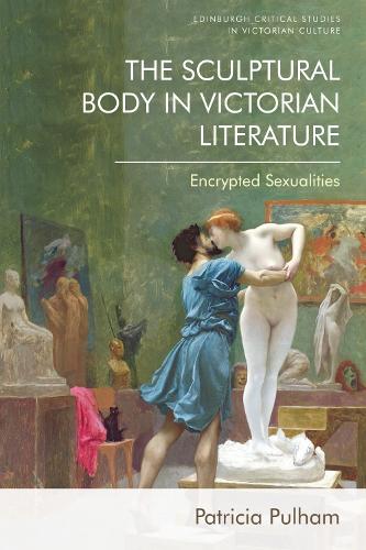 Бумажная книга «The Sculptural Body in Victorian Literature: Encrypted Sexualities», автор Патриция Пулхэм - фото №1