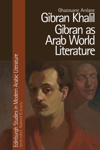 Паперова книга «Gibran Khalil Gibran as Arab World Literature», автор Ґазуан Арслан - фото №1