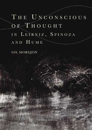 Бумажная книга «The Unconscious of Thought in Leibniz, Spinoza, and Hume», автор Гил Морехон - фото №1
