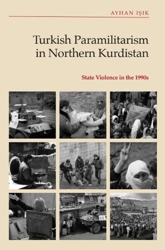 Бумажная книга «Turkish Paramilitarism in Northern Kurdistan: State Violence in the 1990s», автор Айхан Ишык - фото №1