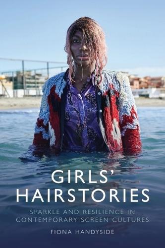Бумажная книга «Girls' Hairstories: Resilience and Sparkle in Contemporary Screen Cultures», автор Фиона Хэндисайд - фото №1