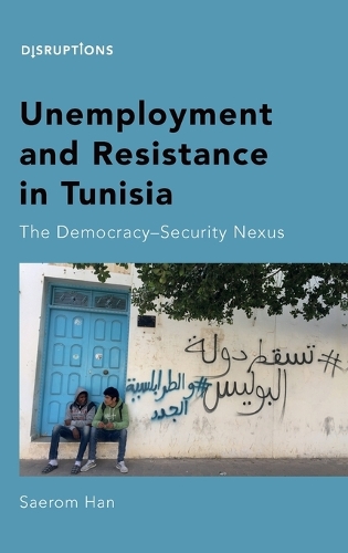 Паперова книга «Unemployment and Resistance in Tunisia: The Democracy-Security Nexus», автор Саером Хан - фото №1