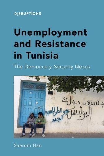 Бумажная книга «Unemployment and Resistance in Tunisia: The Democracy-Security Nexus», автор Саером Хан - фото №1