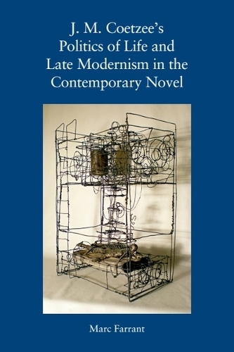 Паперова книга «J. M. Coetzee's Politics of Life and Late Modernism in the Contemporary Novel», автор Марк Фаррант - фото №1