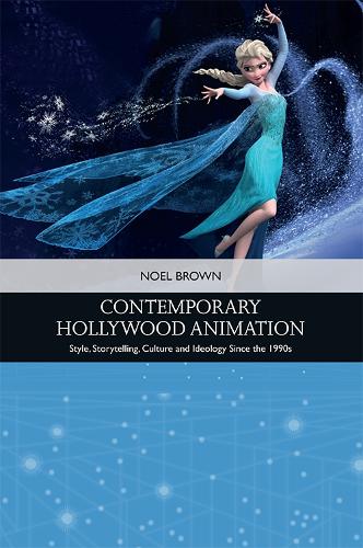 Бумажная книга «Contemporary Hollywood Animation: Style, Storytelling, Culture and Ideology Since the 1990s», автор Ноэль Браун - фото №1