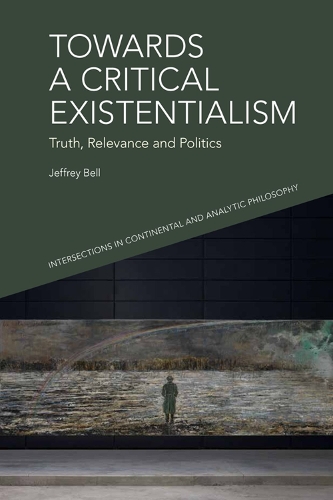 Бумажная книга «Towards a Critical Existentialism: Truth, Relevance and Politics», автор Джеффри Белл - фото №1