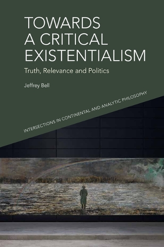 Бумажная книга «Towards a Critical Existentialism: Truth, Relevance and Politics», автор Джеффри А. Белл - фото №1