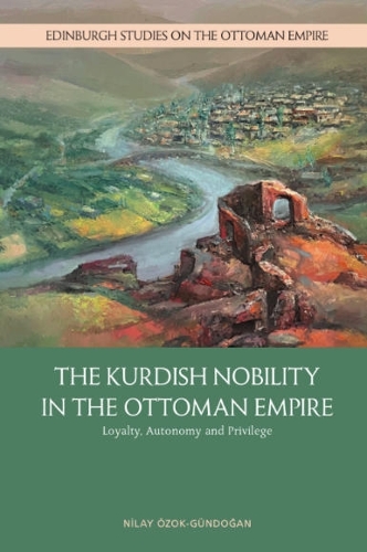 Бумажная книга «The Kurdish Nobility in the Ottoman Empire: Loyalty, Autonomy and Privilege» - фото №1
