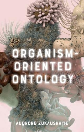 Паперова книга «Organism-Oriented Ontology», автор Одроне Зукаускайте - фото №1