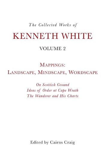 Бумажная книга «The Collected Works of Kenneth White, Volume 2: Mappings: Landscape, Mindscape, Wordscape», автор Кеннет Уайт - фото №1