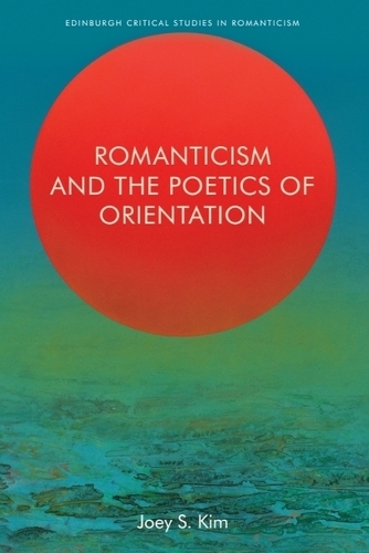 Бумажная книга «Romanticism and the Poetics of Orientation», автор Джоуи Ким - фото №1