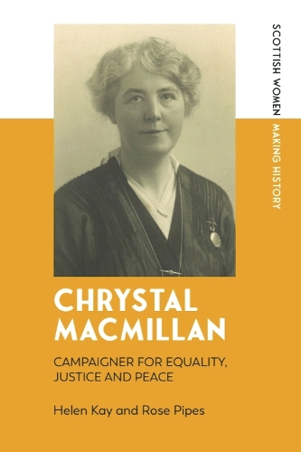 Бумажная книга «Chrystal Macmillan, 1872-1937: Campaigner for Equality, Justice and Peace», авторов Хелен Кей, Роуз Пайпс - фото №1