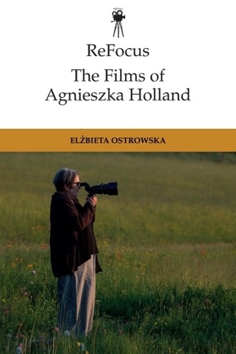 Бумажная книга «ReFocus: The Films of Agnieszka Holland», автор Эльжбета Островска - фото №1