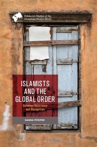 Паперова книга «Islamists and the Global Order: Between Resistance and Recognition», автор Ханна Пфайфер - фото №1