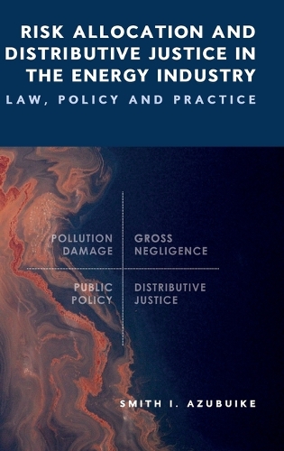 Бумажная книга «Risk Allocation and Distributive Justice in the Energy Industry: Law, Policy and Practice», автор Смит И. Азубуике - фото №1