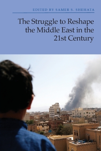 Бумажная книга «The Struggle to Reshape the Middle East in the 21st Century», автор Самер Шехата - фото №1
