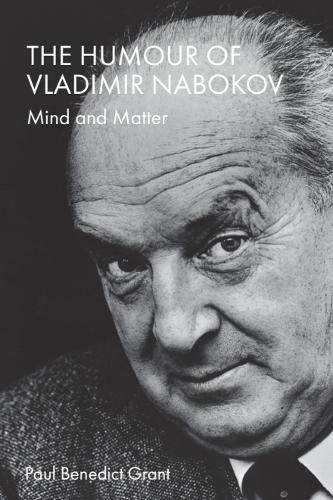 Бумажная книга «The Humour of Vladimir Nabokov: Mind and Matter», автор Пол Бенедикт Грант - фото №1