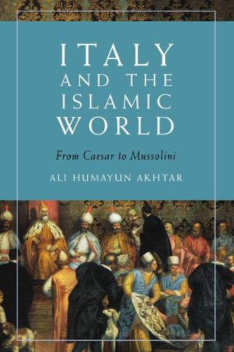 Паперова книга «Italy and the Islamic World: From Caesar to Mussolini», автор Алі Хумаюн Ахтар - фото №1