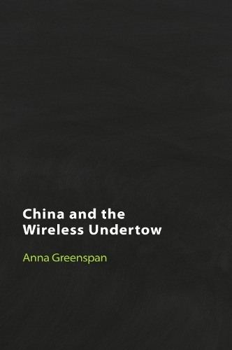 Бумажная книга «China and the Wireless Undertow: Media as Wave Philosophy», автор Анна Гринспан - фото №1
