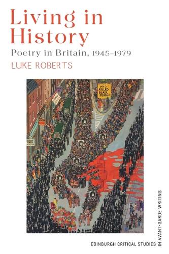 Бумажная книга «Living in History: Poetry in Britain, 1945–1979», автор Люк Робертс - фото №1