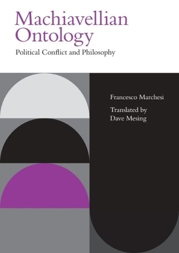 Паперова книга «Machiavellian Ontology: Political Conflict and Philosophy», автор Франческо Марчезі - фото №1