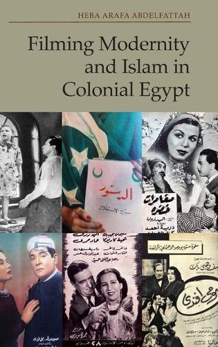 Паперова книга «Filming Modernity and Islam in Colonial Egypt», автор Хеба Арафа Абдельфаттах - фото №1