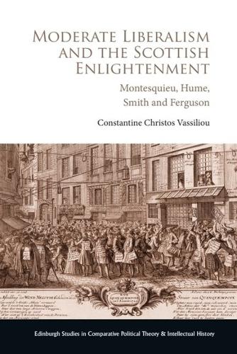 Бумажная книга «Moderate Liberalism and the Scottish Enlightenment: Montesquieu, Hume, Smith and Ferguson», автор Константин Христос Вассилиу - фото №1