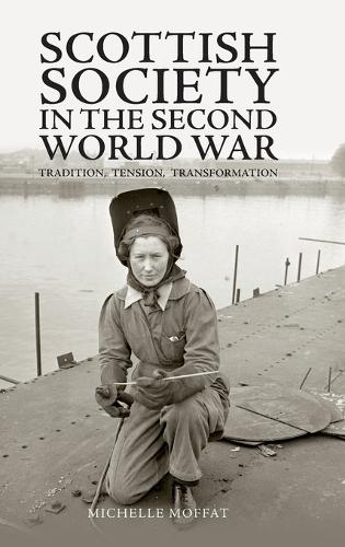 Бумажная книга «Scottish Society in the Second World War: Tradition, Tension, Transformation», автор Мишель Моффат - фото №1