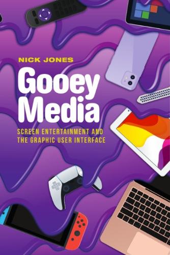Паперова книга «Gooey Media: Screen Entertainment and the Graphic User Interface», автор Нік Джонс - фото №1