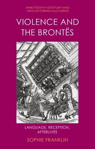 Бумажная книга «Violence and the Brontës: Language, Reception, Afterlives», автор Софи Франклин - фото №1
