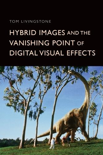 Паперова книга «Hybrid Images and the Vanishing Point of Digital Visual Effects», автор Том Лівінгстон - фото №1
