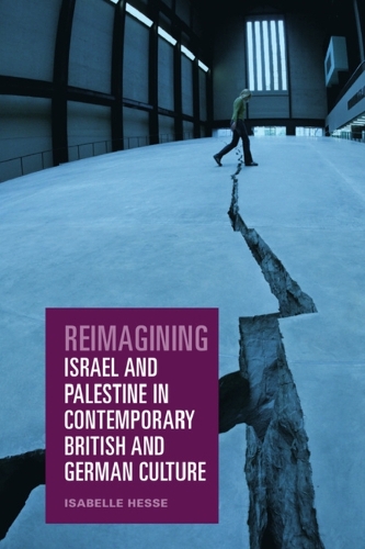 Бумажная книга «Reimagining Israel and Palestine in Contemporary British and German Culture», автор Изабель Гессе - фото №1