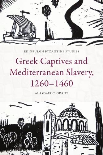 Бумажная книга «Greek Captives and Mediterranean Slavery, 1260 1460», автор Аласдэр К. Грант - фото №1