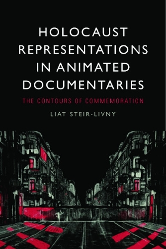 Бумажная книга «Holocaust Representations in Animated Documentaries: The Contours of Commemoration», автор Лиат Штейр-Ливни - фото №1