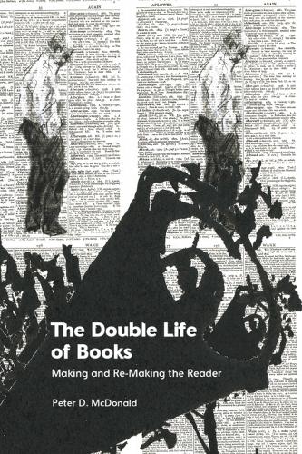 Бумажная книга «The Double Life of Books: Making and Re-Making the Reader», автор Питер Д. Макдональд - фото №1