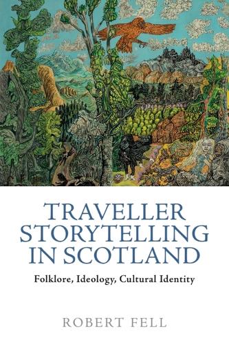 Бумажная книга «Traveller Storytelling in Scotland: Folklore, Ideology, Cultural Identity», автор Роберт Фелл - фото №1